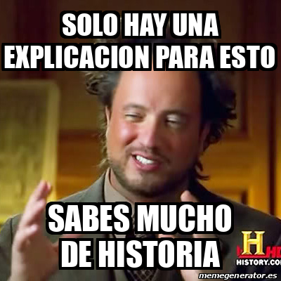 Meme Ancient Aliens   Cuando Sabes Mucho De Aliens Pero Sigues Sin