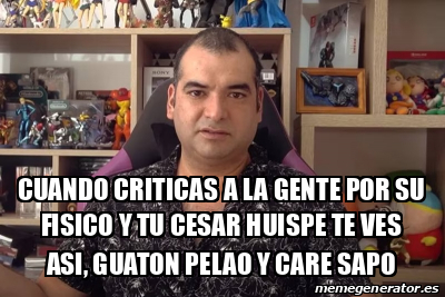 Meme Personalizado Cuando Criticas A La Gente Por Su Fisico Y Tu