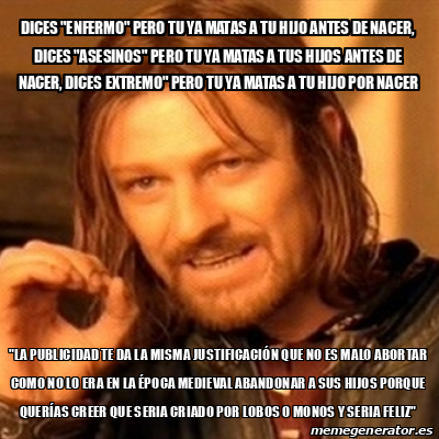 Meme Boromir Dices Enfermo Pero Tu Ya Matas A Tu Hijo Antes De