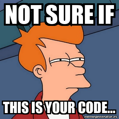 Meme Futurama Fry - Not sure if This is your code... - 33231959