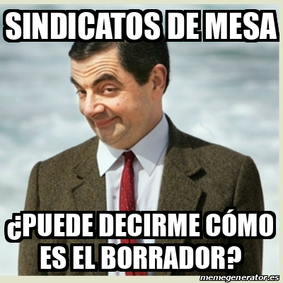 Meme Mr Bean Sindicatos De Mesa Puede Decirme C Mo Es El Borrador