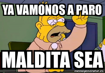 Meme Personalizado Ya Vamonos A Paro Maldita Sea