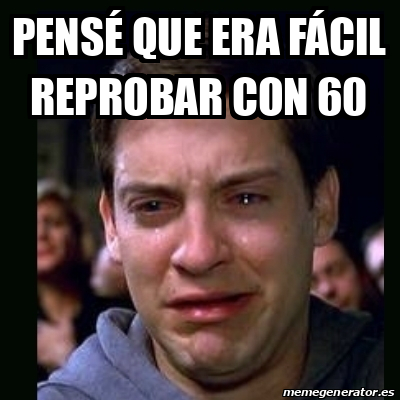 Meme Crying Peter Parker Pens Que Era F Cil Reprobar Con