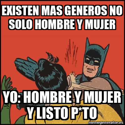 Meme Batman Slaps Robin Existen Mas Generos No Solo Hombre Y Mujer Yo