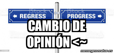 Meme Personalizado - Cambio de opinión