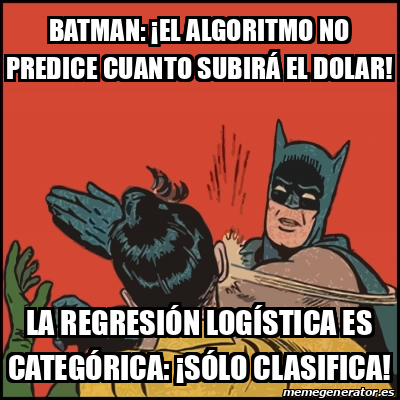 Meme Batman Slaps Robin Batman El Algoritmo No Predice Cuanto Subir El Dolar La Regresi N