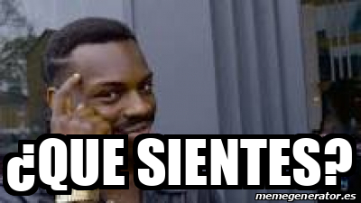 Meme Personalizado - ¿Que sientes? - 33264780