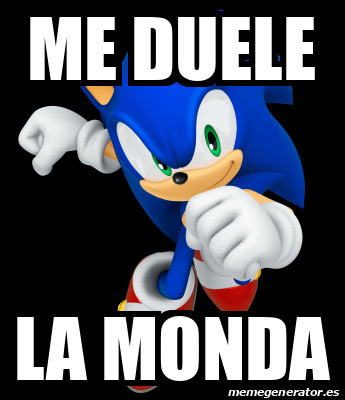 Meme Personalizado Me Duele La Monda 33268824