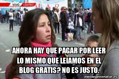 Meme Personalizado Ahora Hay Que Pagar Por Leer Lo Mismo Que Leiamos