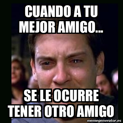 Meme Crying Peter Parker Cuando A Tu Mejor Amigo Se Le Ocurre