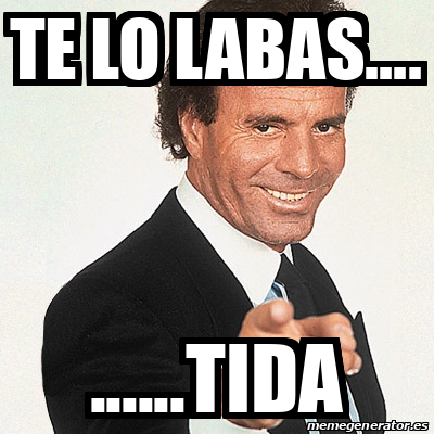 Meme Julio Iglesias - Te lo labas.... ......Tida - 33270965