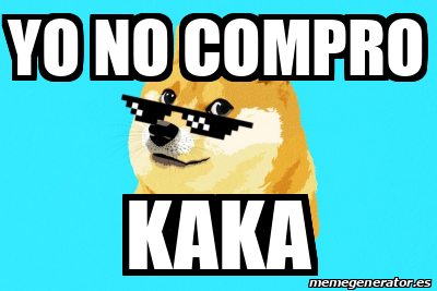 Meme Personalizado - Yo no compro Kaka - 33278383