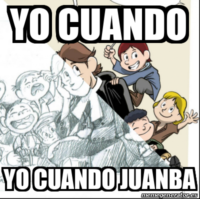 Meme Personalizado Yo Cuando Yo Cuando Juanba