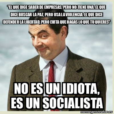 Meme Mr Bean El Que Dice Saber De Empresas Pero No Tiene Una El