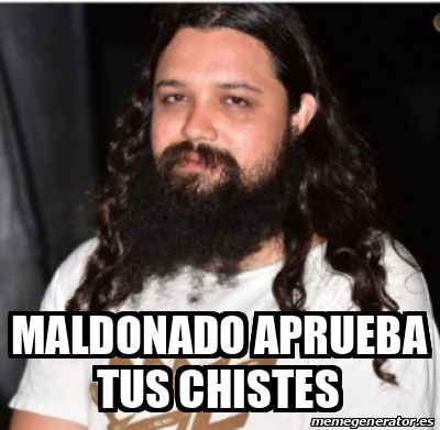 Meme Personalizado Maldonado Aprueba Tus Chistes