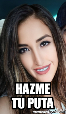 Meme Personalizado Hazme Tu Puta