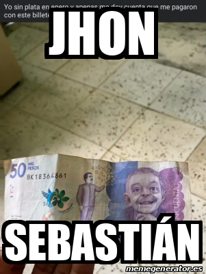 Meme Personalizado - Jhon Sebastián - 33303814