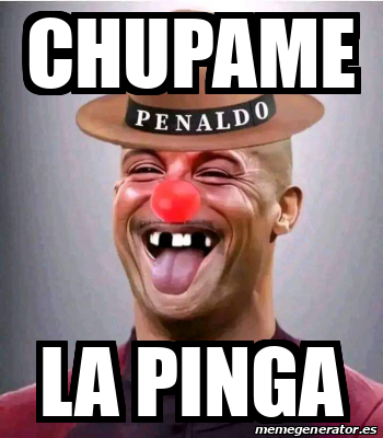Meme Personalizado Chupame La Pinga