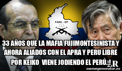 Meme Personalizado - 33 Años Que La MAFIA Fujimontesinista Y Ahora ...