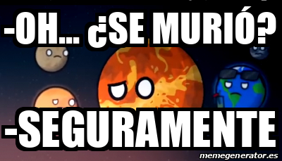 Meme Personalizado - -Oh... ¿Se murió? -Seguramente - 33327771