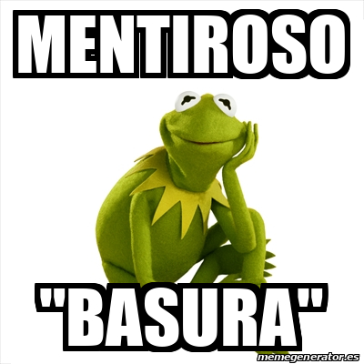 Meme Kermit the frog - MENTIROSO 