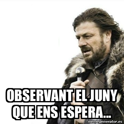 Meme Prepare Yourself - OBSERVANT EL JUNY QUE ENS ESPERA... - 33367419