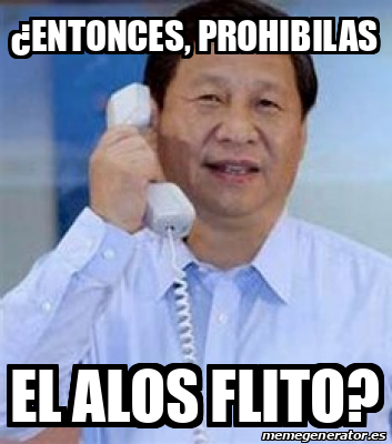 Meme Personalizado Entonces Prohibilas El Alos Flito