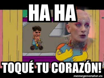 Meme Personalizado HA HA Toqué tu corazón 33369854