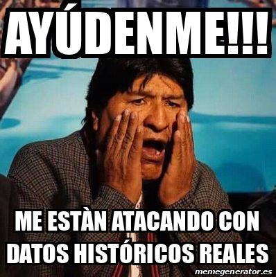 Meme Personalizado Ay Denme Me Est N Atacando Con Datos Hist Ricos