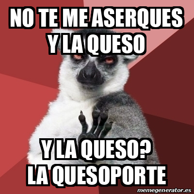 Meme Chill Out Lemur - no te me aserques y la queso y la queso? la ...