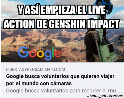 Meme Personalizado - Y así empieza el live action de genshin impact ...