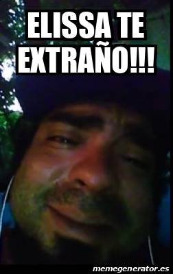 Meme Personalizado - elissa te extraño!!! - 33425189