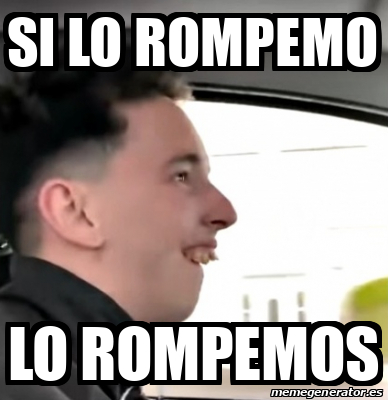 Rompeme Sticker Meme Personalizado - SI LO ROMPEMO LO ROMPEMOS - 33443068