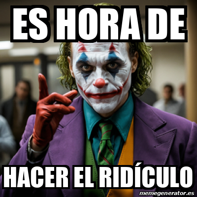 Meme Personalizado - Es hora de Hacer el ridículo - 33461845