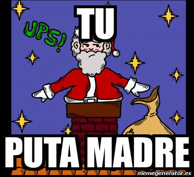 Meme Personalizado - tu puta madre - 33468358