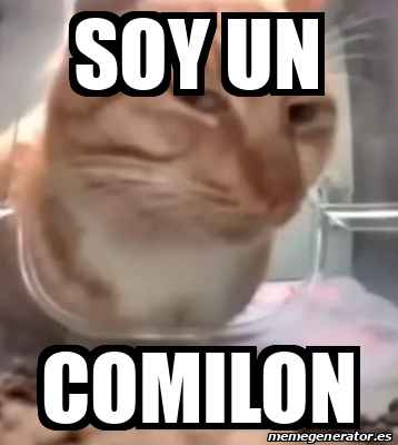 Meme Personalizado - soy un Comilon - 33542585