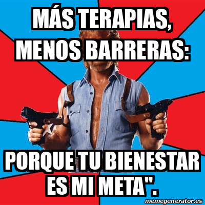 Meme Chuck Norris - Más terapias, menos barreras: porque tu bienestar ...