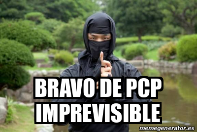 Pcp Razão Meme Meme Personalizado - Bravo de pcp Imprevisible - 33606808