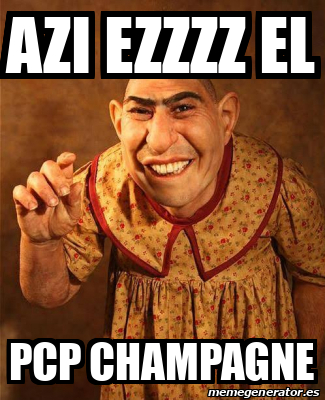Pcp Razão Meme Meme Personalizado - Azi ezzzz el Pcp champagne - 33620589