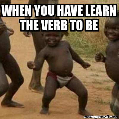 Meme I'm sexy and I know it - When you have learn the verb to be - 33622092