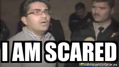 Meme Personalizado - i am scared - 33071131