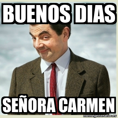  Meme Mr Bean - Buenos dias señora carmen - 33073281