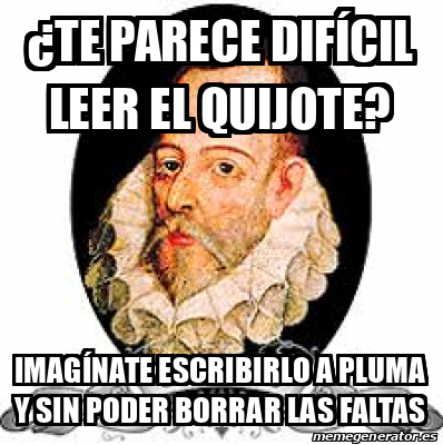 Meme Personalizado Te Parece Dif Cil Leer El Quijote Imag Nate