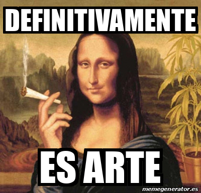 Meme Personalizado - Definitivamente Es arte - 33091990