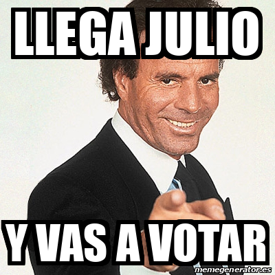 Meme Julio Iglesias Llega Julio Y Vas A Votar