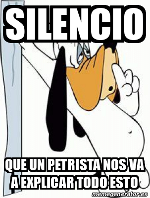 Meme Personalizado Silencio Que Un PeTRISTA NOS VA A EXPLICAR TODO ESTO 33099794