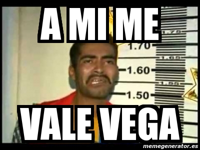 Kayece Ala Verga Me Vale Verga Ala Vega Prro Meme De Jaime