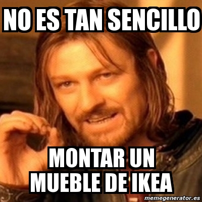 Meme Boromir No Es Tan Sencillo Montar Un Mueble De Ikea 4372169 meme-boromir-no-es-tan-sencillo-montar-un-mueble-de-ikea-4372169