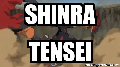 Meme Personalizado - Shinra Tensei - 4597002