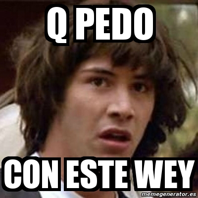 Meme Keanu Reeves Q Pedo Con Este Wey